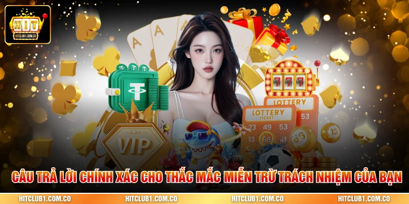 Câu trả lời chính xác cho thắc mắc Miễn trừ trách nhiệm của bạn