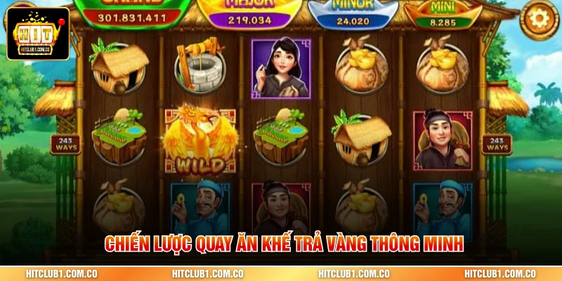 Chiến lược quay Ăn khế trả vàng thông minh