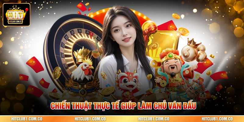 Chiến thuật thực tế giúp làm chủ ván đấu
