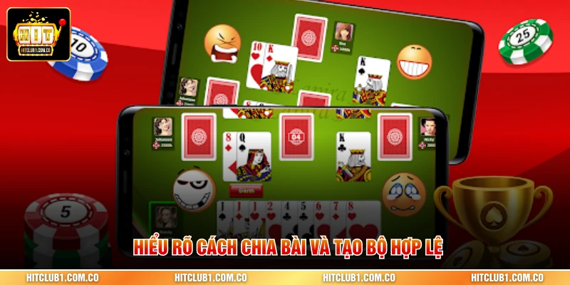 Hiểu rõ cách chia bài và tạo bộ hợp lệ
