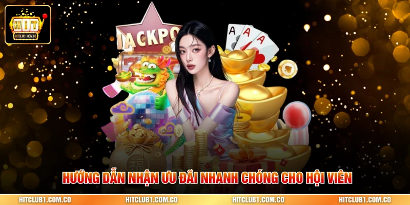 Hướng dẫn nhận ưu đãi nhanh chóng cho hội viên
