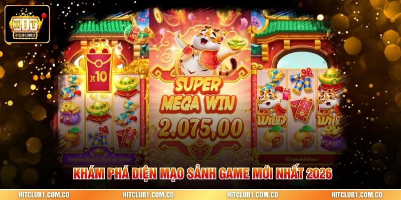 Khám phá diện mạo sảnh game mới nhất 2026