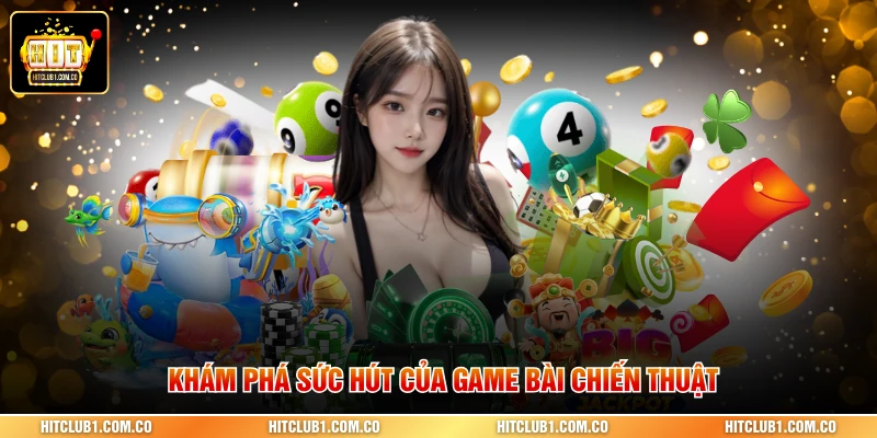 Khám phá sức hút của game bài chiến thuật