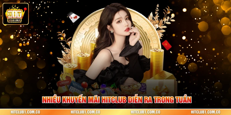 Nhiều khuyến mãi Hitclub diễn ra trong tuần