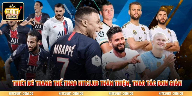 Thiết kế trang Thể thao Hitclub thân thiện, thao tác đơn giản