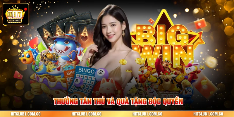 Thưởng tân thủ và quà tặng độc quyền