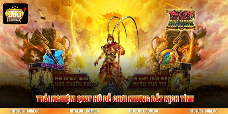Trải nghiệm quay hũ dễ chơi nhưng đầy kịch tính