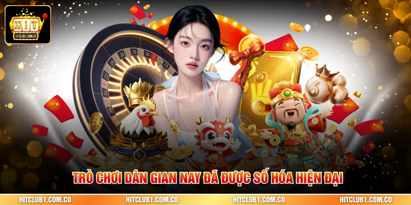 Trò chơi dân gian nay đã được số hóa hiện đại