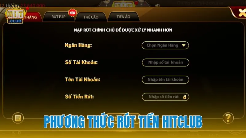 Phương thức rút tiền thưởng về tài khoản siêu tốc từ HITCLUB