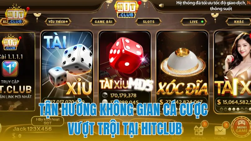 Trải nghiệm không gian cá cược đẳng cấp và khác biệt tại HIT CLUB